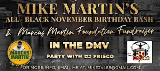 MIKE MARTIN'S ALL-BLACK NOVEMBER BIRTHDAY BASH & FUNDRAISER