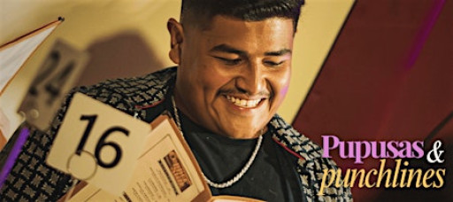 Pupusas and Punchlines | Latin Food | Comedy |Nov  7 | Early Show