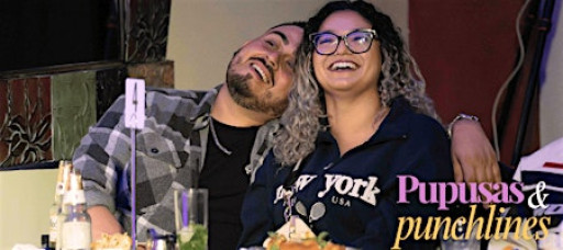 Pupusas and Punchlines | Latin Food | Comedy | Nov 14 | Early Show