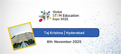 Global STEM Education Expo 2025 - Hyderabad
