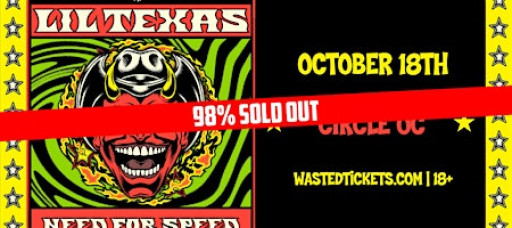 Orange County: LIL TEXAS - NEED FOR SPEED @ The Circle OC [18+]