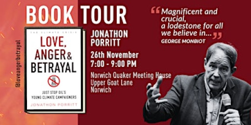 Jonathon Porritt: 'Love Anger & Betrayal'. Speaker Tour, Norwich