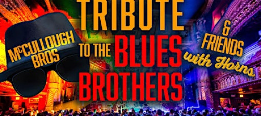 McCullough Bros & Friends w Horns • Blues Brothers Tribute Show