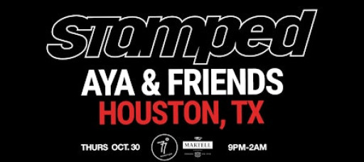STAMPED: AYA x FRIENDS W/ - DJ TUNEZ - HOUSTON (AFROTECH)