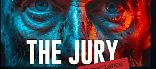 The Jury Experience: An Immersive Courtroom Case -6:00pm & 8:30pm