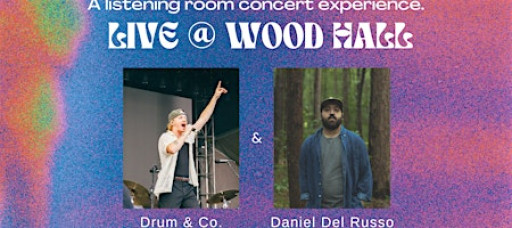 Drum & Co. and Daniel Del Russo Live @ Wood Hall