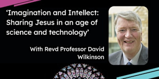 Imagination & Intellect: Sharing Jesus in an age of science and technology