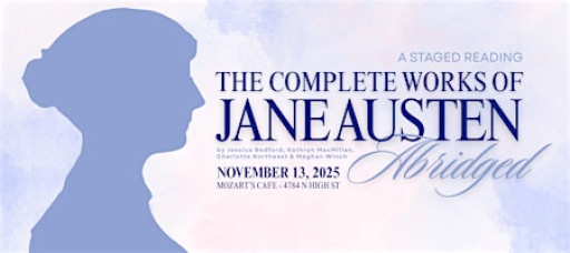 The Complete Works of Jane Austen, Abridged - Staged Reading and Fundraiser