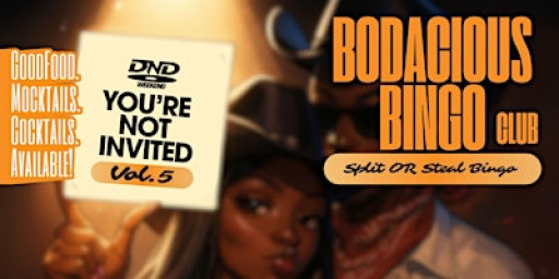 Bodacious Bingo – You’re Not Invited