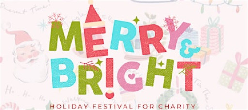Merry & Bright- A Charity Holiday Festival