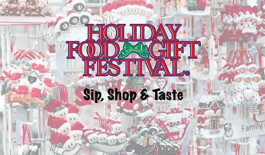 36th Annual Holiday Food & Gift Festival - Nov 7th-9th