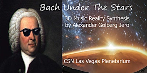 "Bach Under The Stars" Music Experience in 3D Reality at CSN Planetarium