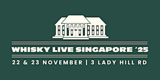 Whisky Live Singapore 2025 - 22 & 23 November