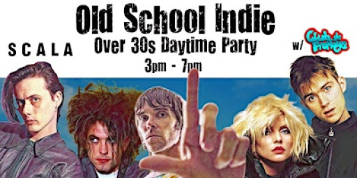 Old School Indie Daytime Party: 28 Feb, 3pm-7pm (Over 30s only)