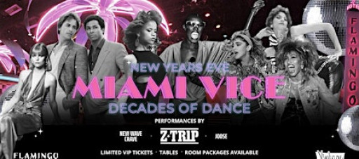 Miami Vice - Decades of Dance - New Years Eve 2026 @ The Flamingo Resort