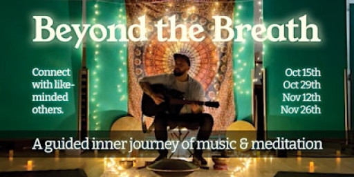 Beyond The Breath: A Guided Inner Journey of Music & Meditation