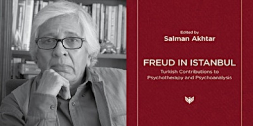 IN-HOUSE - Freud in Istanbul: Book Launch with Salman Akhtar