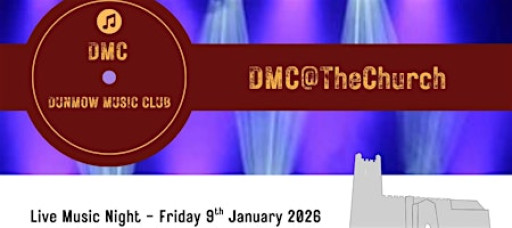 Dunmow Music Club presents DMC@TheChurch: Badness