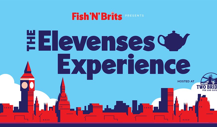 Fish 'N' Brits Present - The Elevenses Experience