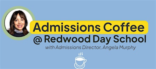 Admissions Coffee @ Redwood Day School
