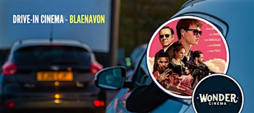 Drive in Cinema -  Baby Driver - Blaenavon