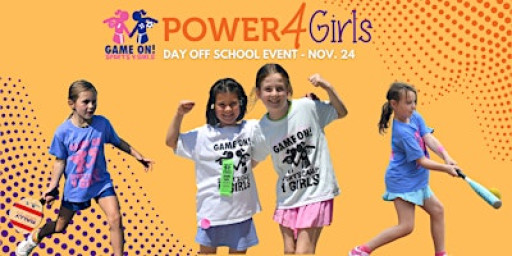 Game On! Power4Girls Day Off School Event