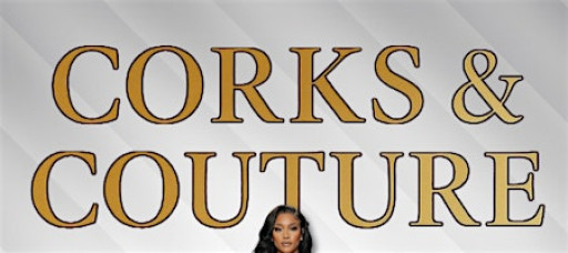 Corks & Couture Wine Tasting & Fashion Show