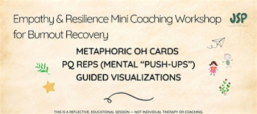 Empathy & Resilience Mini Coaching Workshop for Burnout Recovery