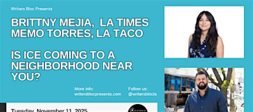 Writers Bloc Presents Brittny Mejia,  LA Times and Memo Torres, LA TACO