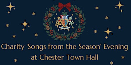 The City of Chester Charter Trustee's Charity 'Songs from the Season'