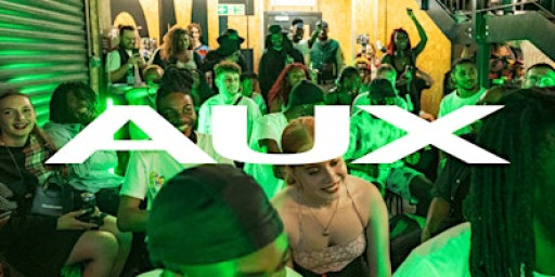 AUX - Music sharing  and networking event @ Pirate Dalston