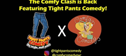 Comfy Clash Comedy Contest Semifinal 4 (Featuring Tight Pants Comedy)