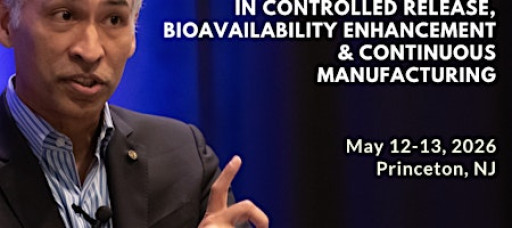 Innovations in Controlled Release, Bioavailability & Continuous Mfg 2026
