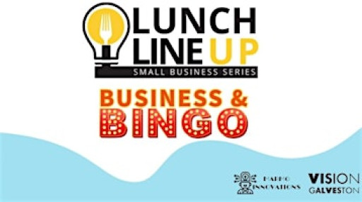 Lunch LineUp: Business & Bingo