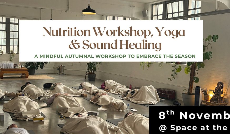 Autumn Wellness Event: Nutrition, Yoga Nidra & Sound Bath