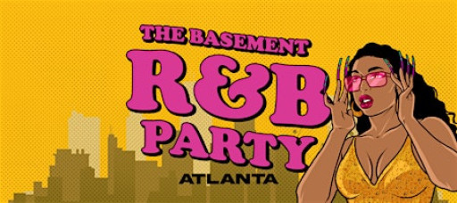The Basement 90s/00s RNB Party | ATLANTA