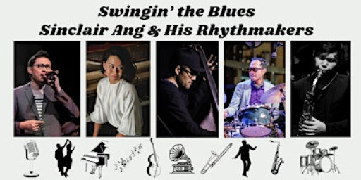 Swingin’ The Blues with Sinclair Ang & His Rhythmakers
