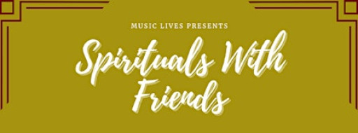 Spirituals With Friends Concert!