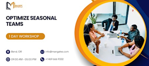 Optimize Seasonal Teams – 1 Day Workshop in Bend, OR