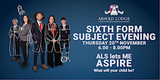 Arnold Lodge School Sixth Form Subject Evening -Thursday 20th November 2025