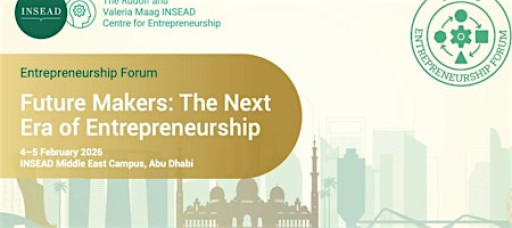 INSEAD Entrepreneurship Forum @Abu Dhabi