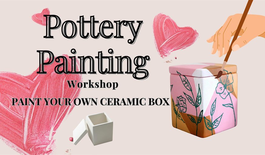 Pottery Painting Workshop- Paint your own ceramic box