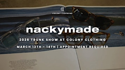 NACKYMADE EYEWEAR TRUNK SHOW AT COLONY CLOTHING MARCH 13TH & 14TH 2026