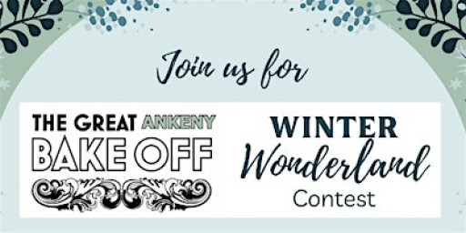 "The Great Ankeny Bake Off: Winter Wonderland"