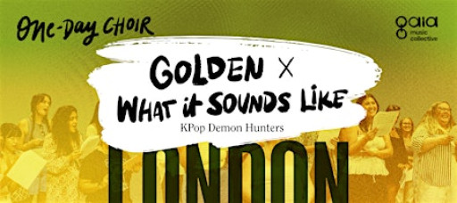 LONDON | "Golden x What It Sounds Like" KPop Demon Hunters | One-Day Choir