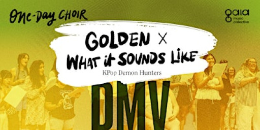 DMV Area |"Golden x What It Sounds Like" KPop Demon Hunters | One-Day Choir