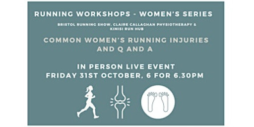Running Workshops - Women's Series. Women's Running Injuries.