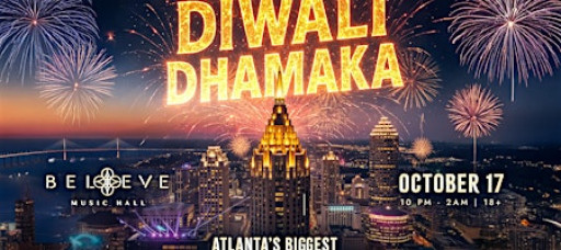 Diwali Dhamaka : A Bollywood Party on Oct17th @Believe Music Hall Atlanta
