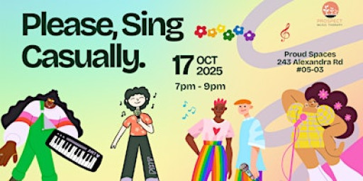 “Please, Sing Casually” at Proud Spaces, 17 October 2025