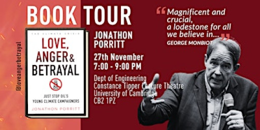 Jonathon Porritt: 'Love Anger & Betrayal'. Speaker Tour, Cambridge